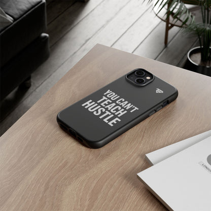 You Can't Teach Hustle Phone Case- Tough & Durable