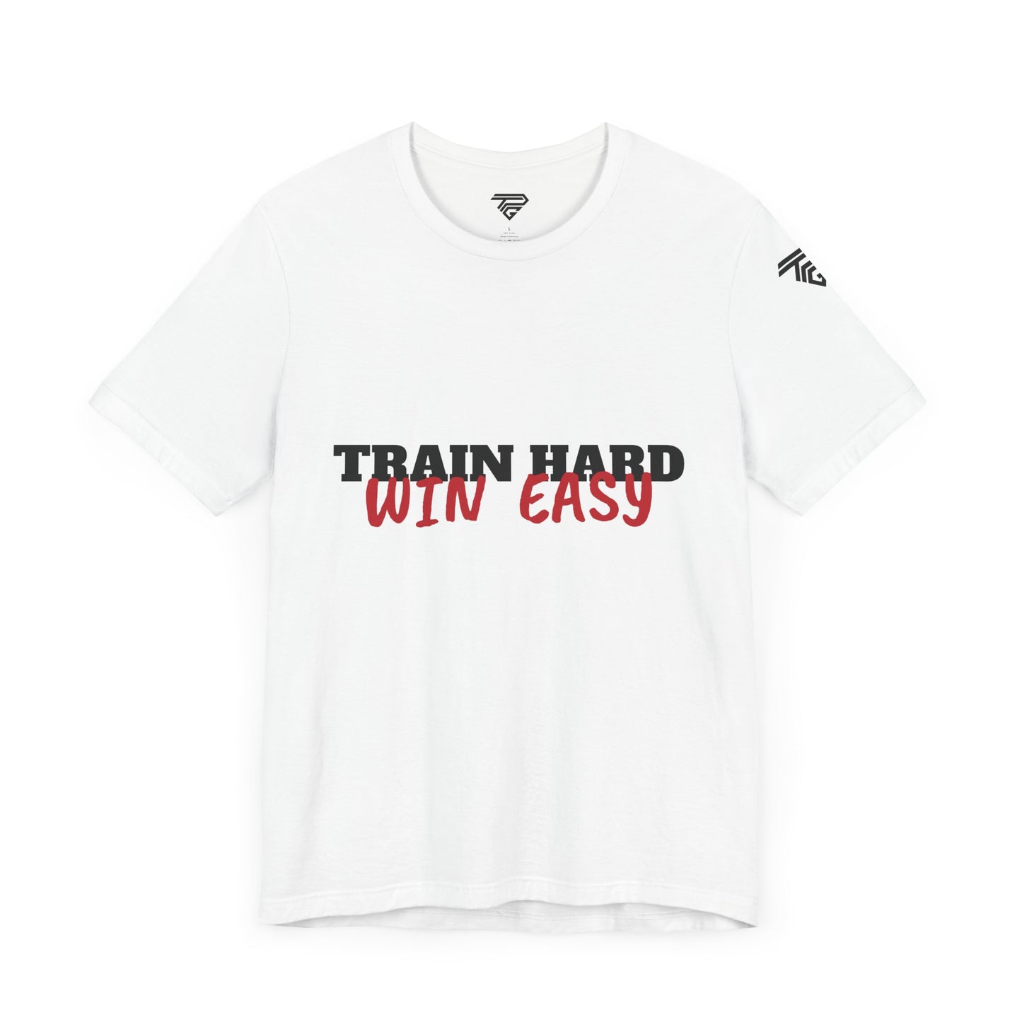 Train Hard , Win Easy - Unisex Short Sleeve T-Shirt