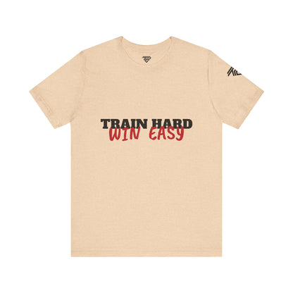 Train Hard , Win Easy - Unisex Short Sleeve T-Shirt
