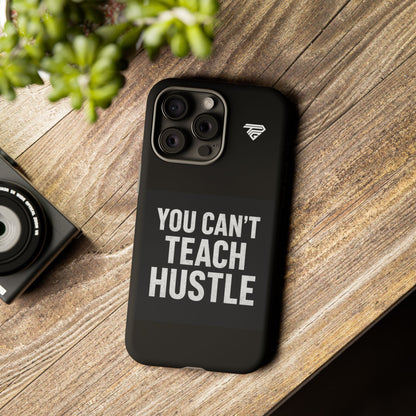 You Can't Teach Hustle Phone Case- Tough & Durable
