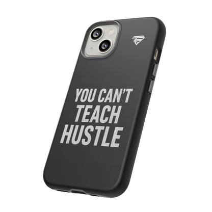 You Can't Teach Hustle Phone Case- Tough & Durable