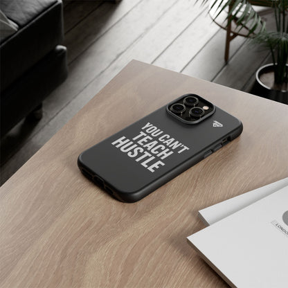 You Can't Teach Hustle Phone Case- Tough & Durable